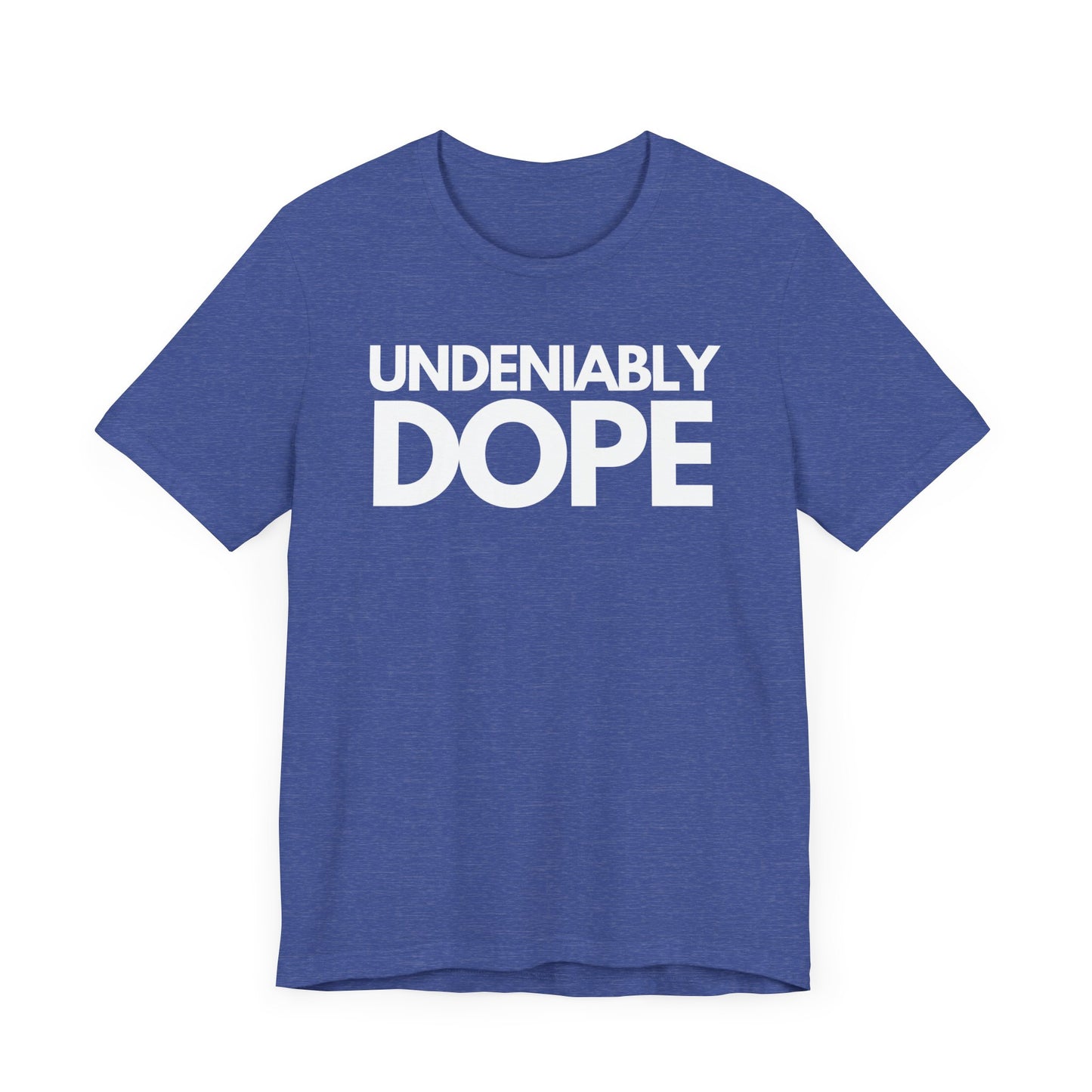 Undeniably DOPE Tee