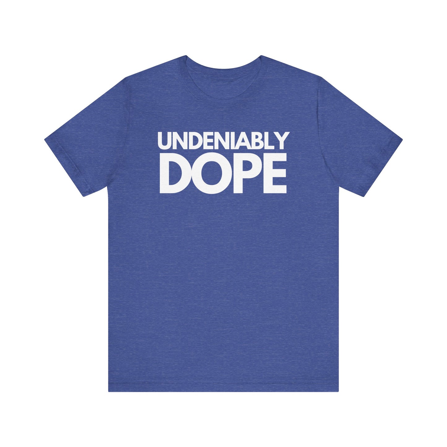 Undeniably DOPE Tee